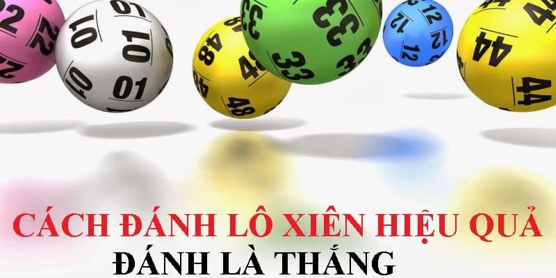 Mẹo chơi lô xiên giúp bạn dễ dàng chiến thắng và kiếm tiền